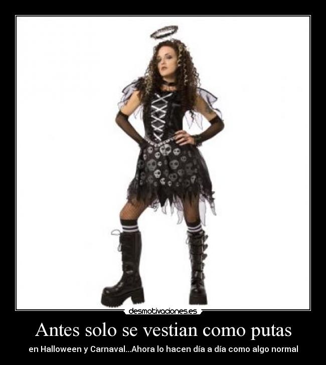 Antes solo se vestian como putas - 