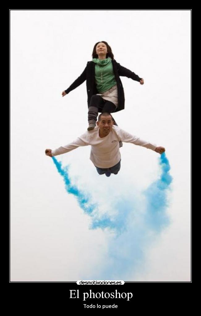 El photoshop - Todo lo puede