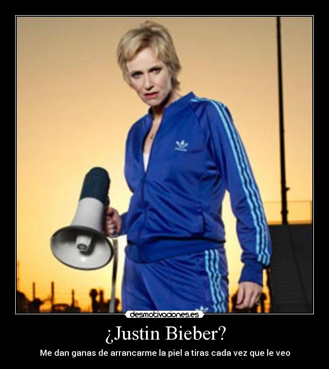 ¿Justin Bieber? - Me dan ganas de arrancarme la piel a tiras cada vez que le veo