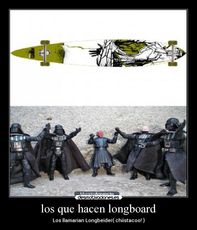 los que hacen longboard -