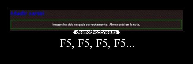 F5, F5, F5, F5... - 