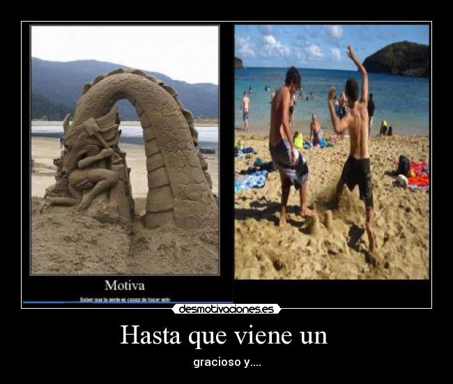 Hasta que viene un -