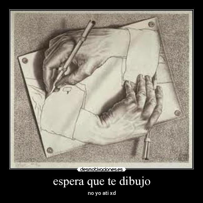 espera que te dibujo - no yo ati xd