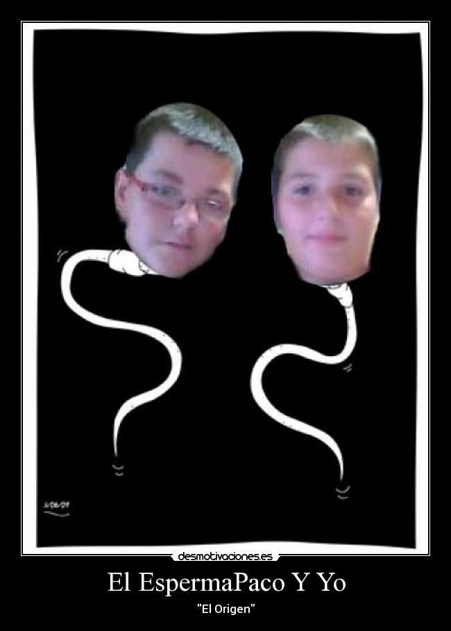El EspermaPaco Y Yo - 