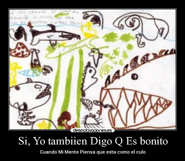 Si, Yo tambiien Digo Q Es bonito - 
