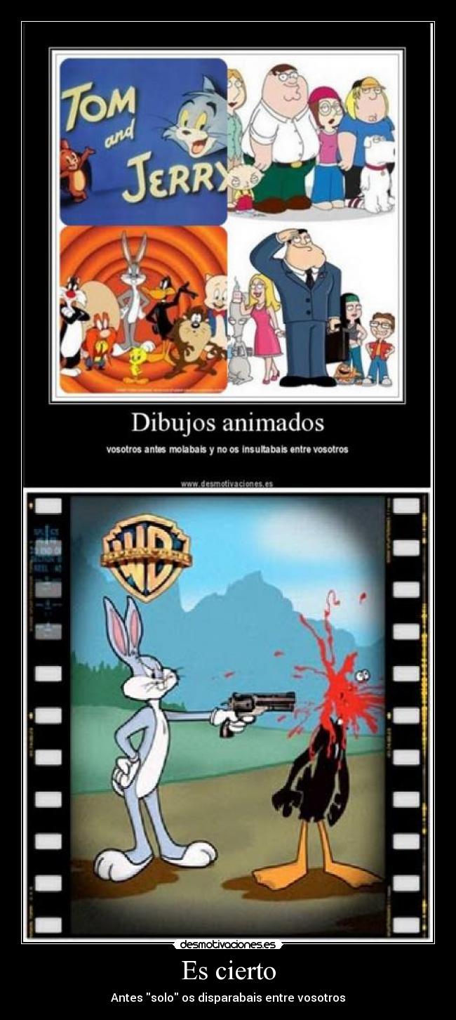 Es cierto - Antes solo os disparabais entre vosotros