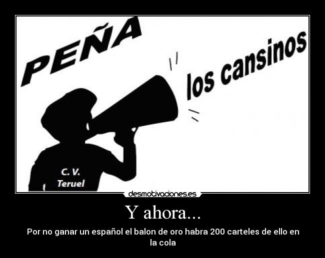 Y ahora... - Por no ganar un español el balon de oro habra 200 carteles de ello en la cola