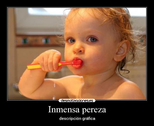 Inmensa pereza -