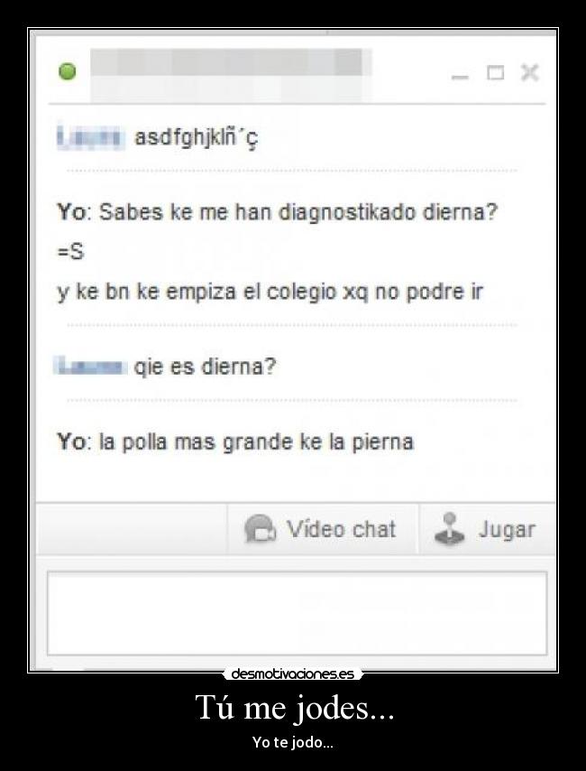Tú me jodes... - 