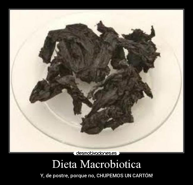 Dieta Macrobiotica - Y, de postre, porque no, CHUPEMOS UN CARTÓN!