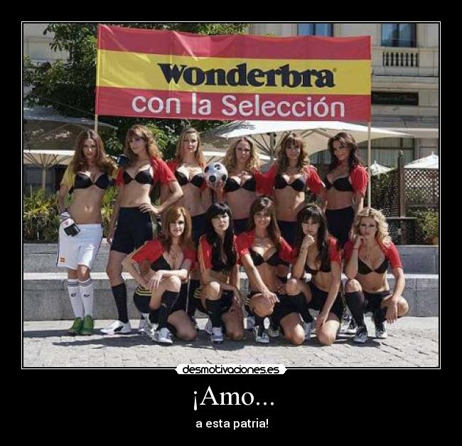 ¡Amo... - a esta patria!