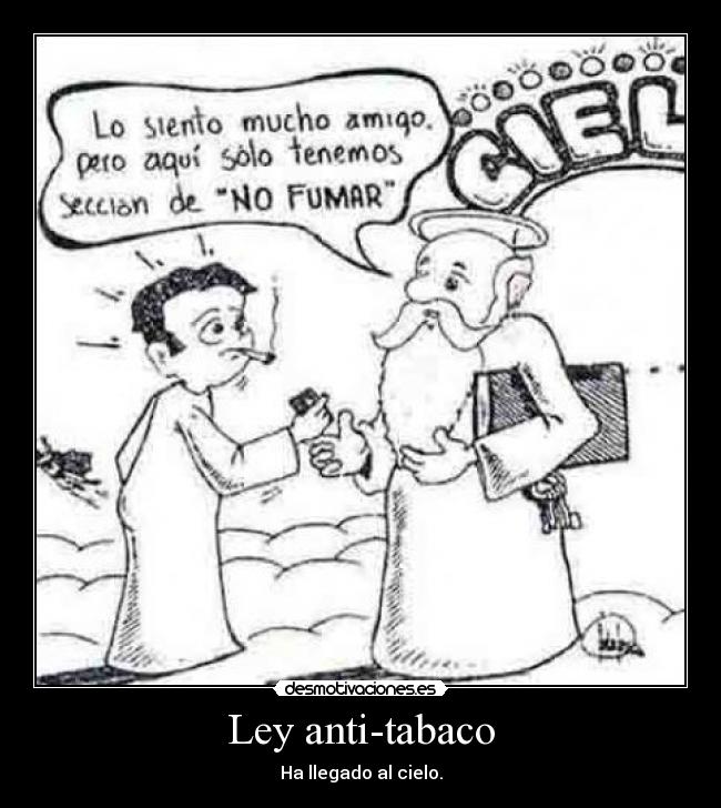 Ley anti-tabaco - Ha llegado al cielo.