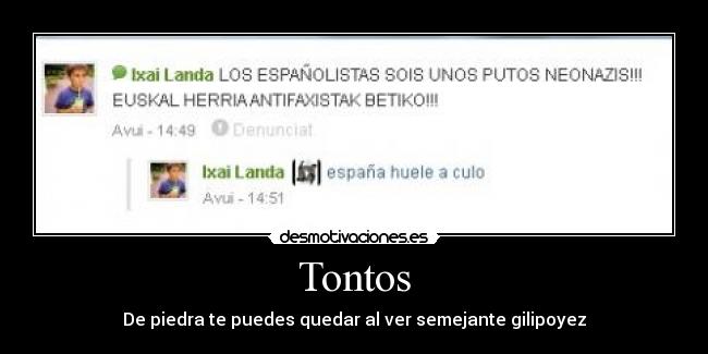 Tontos - De piedra te puedes quedar al ver semejante gilipoyez