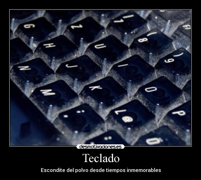 Teclado - Escondite del polvo desde tiempos inmemorables