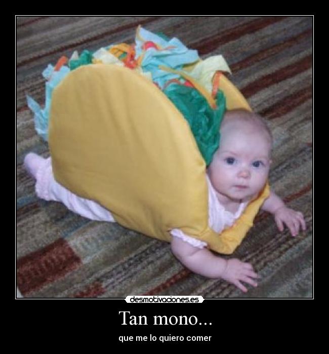 Tan mono... - que me lo quiero comer