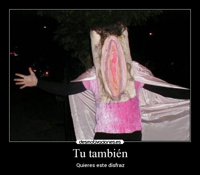 Tu también - Quieres este disfraz