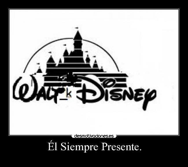 Él Siempre Presente. - 