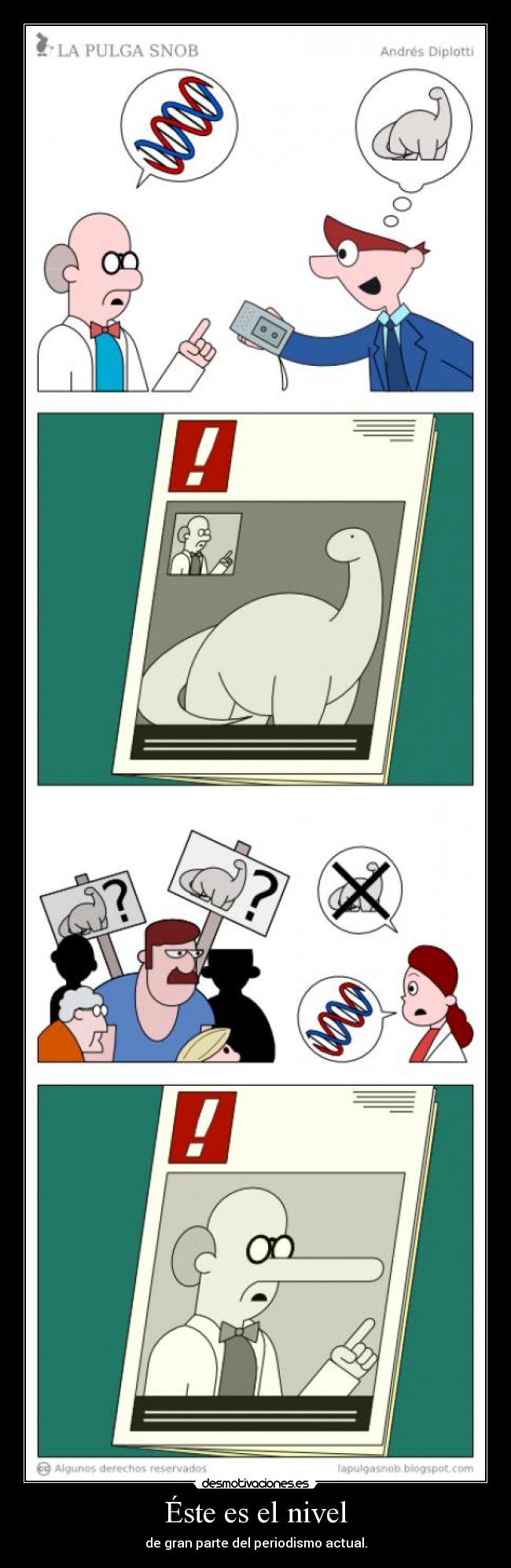 Éste es el nivel - de gran parte del periodismo actual.