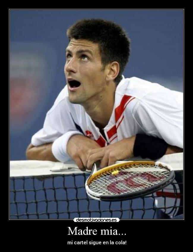 Madre mia... - mi cartel sigue en la cola!