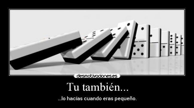 Tu también... -