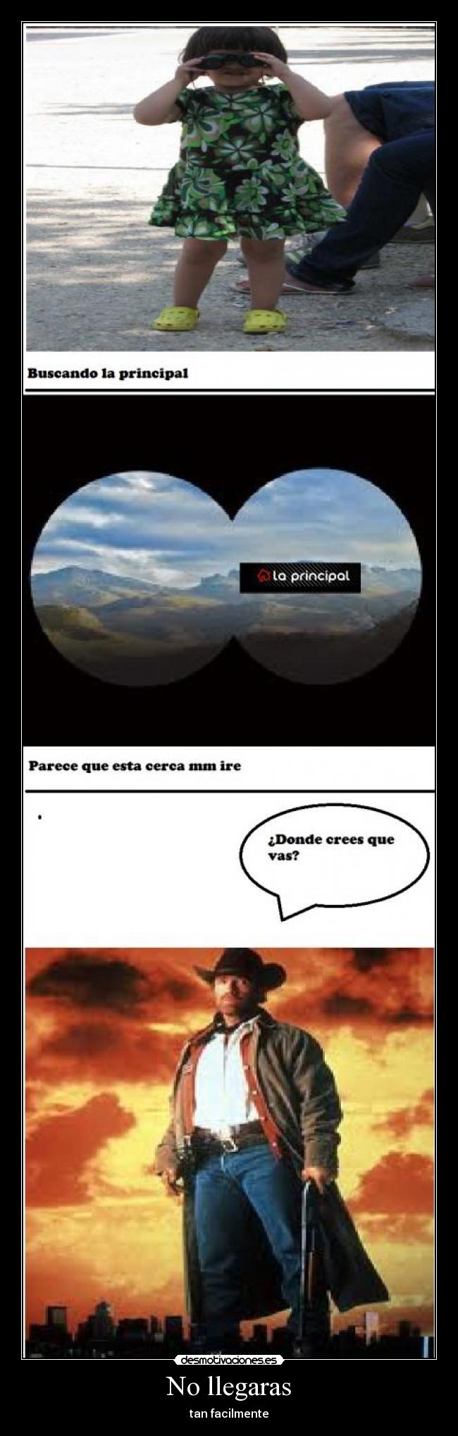 No llegaras - tan facilmente