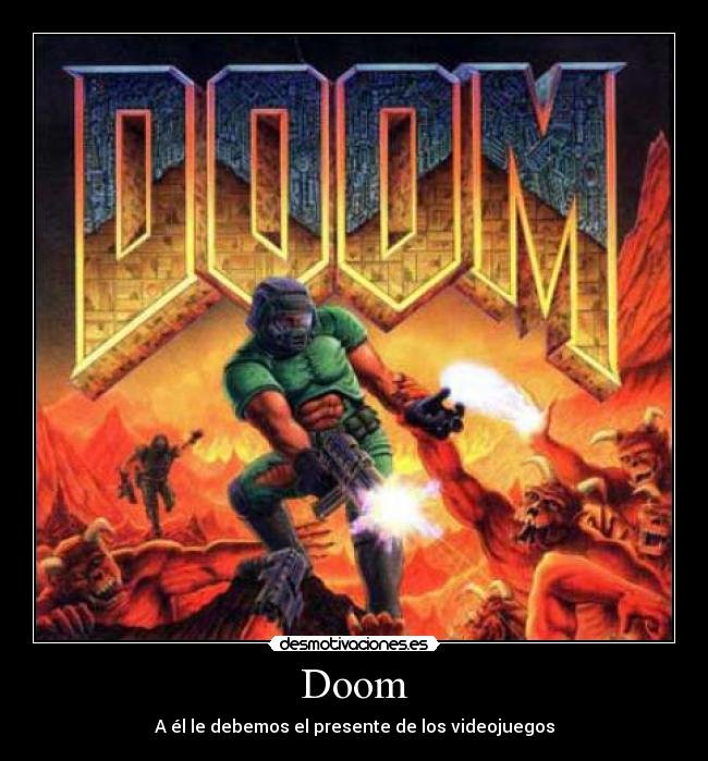 Doom - A él le debemos el presente de los videojuegos