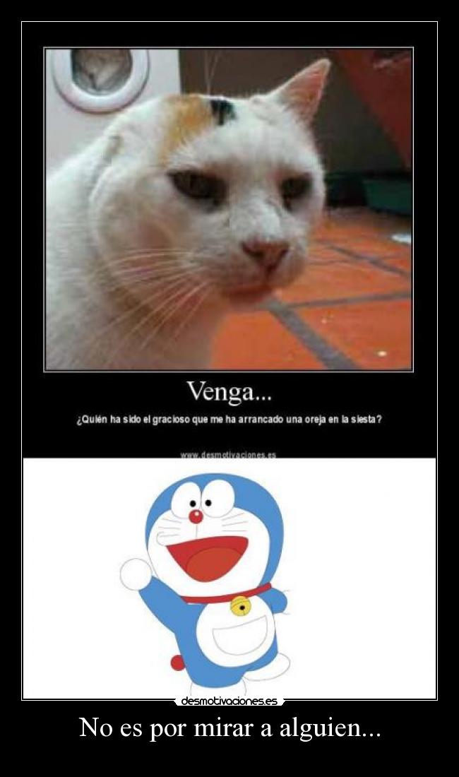 No es por mirar a alguien... - 