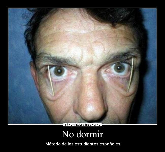 No dormir -