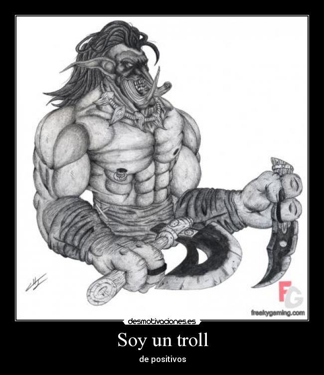 Soy un troll -
