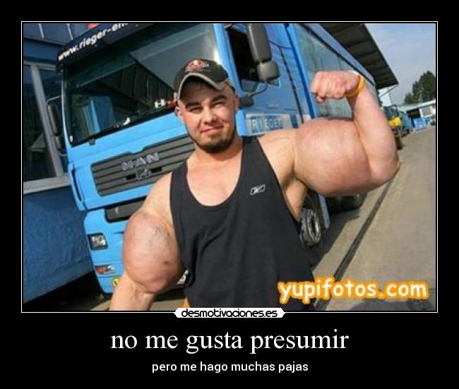 no me gusta presumir - 