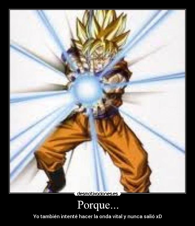 Porque... -
