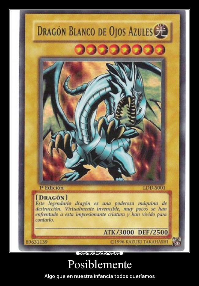 Posiblemente - Algo que en nuestra infancia todos queríamos