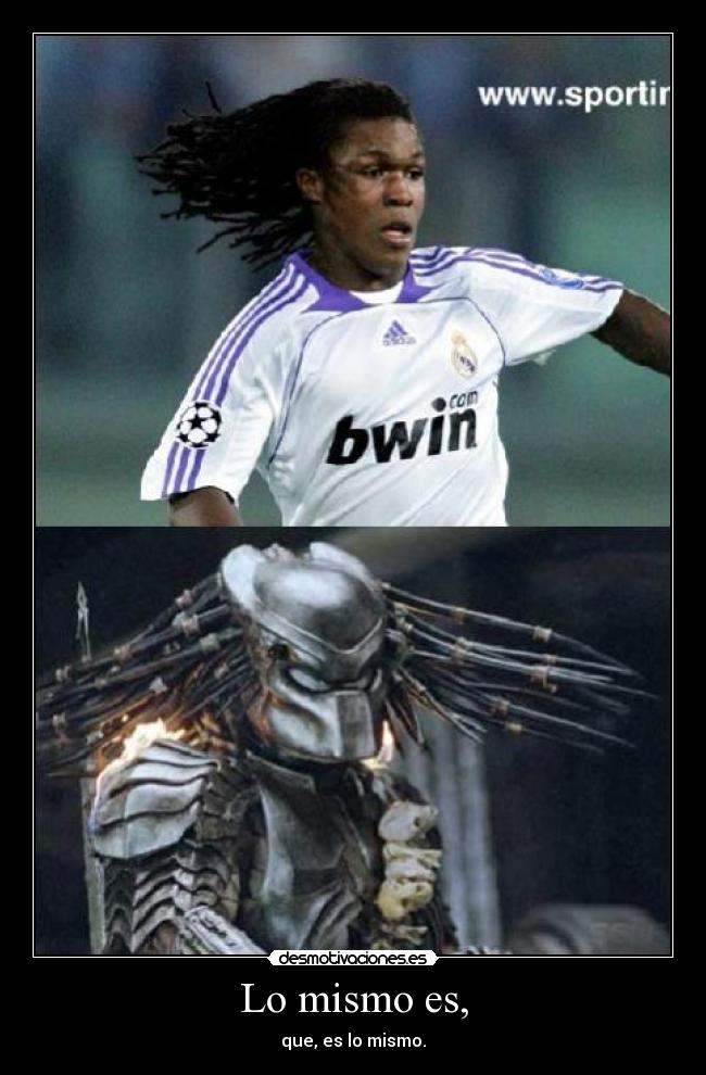 Lo mismo es, - que, es lo mismo.