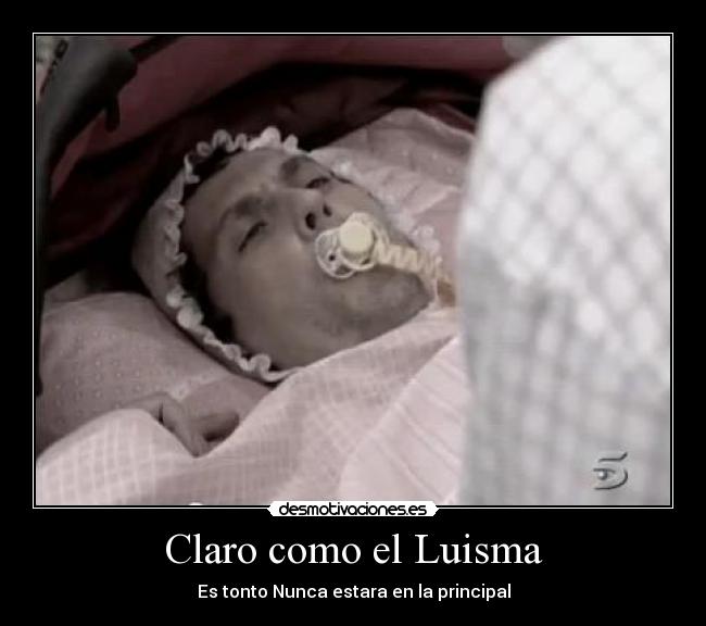 Claro como el Luisma - Es tonto Nunca estara en la principal