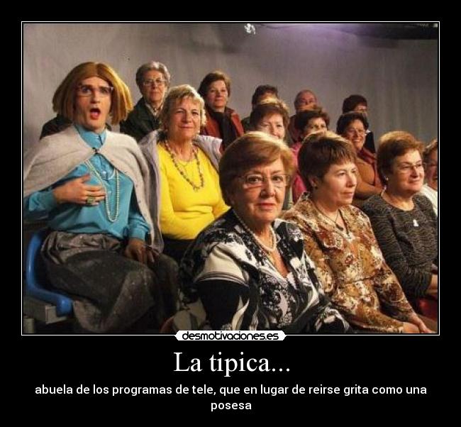 La tipica... -