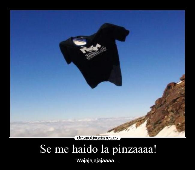 Se me haido la pinzaaaa! - Wajajajajajaaaa....