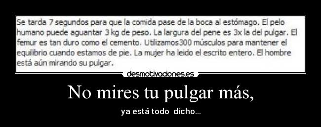 No mires tu pulgar más, - ya está todo dicho...