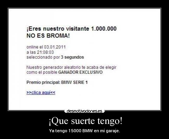 ¡Que suerte tengo! - Ya tengo 15000 BMW en mi garaje.