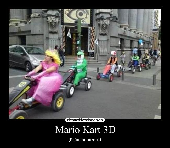 carteles mario kart proximamente perroverde lol graciosa imagen coches ridiculo desmotivaciones