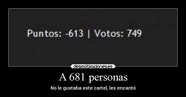 A 681 personas - No le gustaba este cartel, les encantó