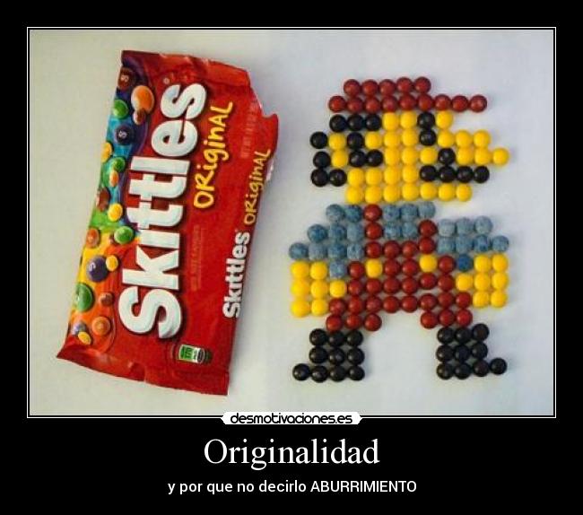 Originalidad - y por que no decirlo ABURRIMIENTO