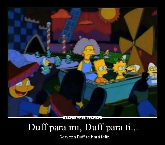 Duff para mi, Duff para ti... - 