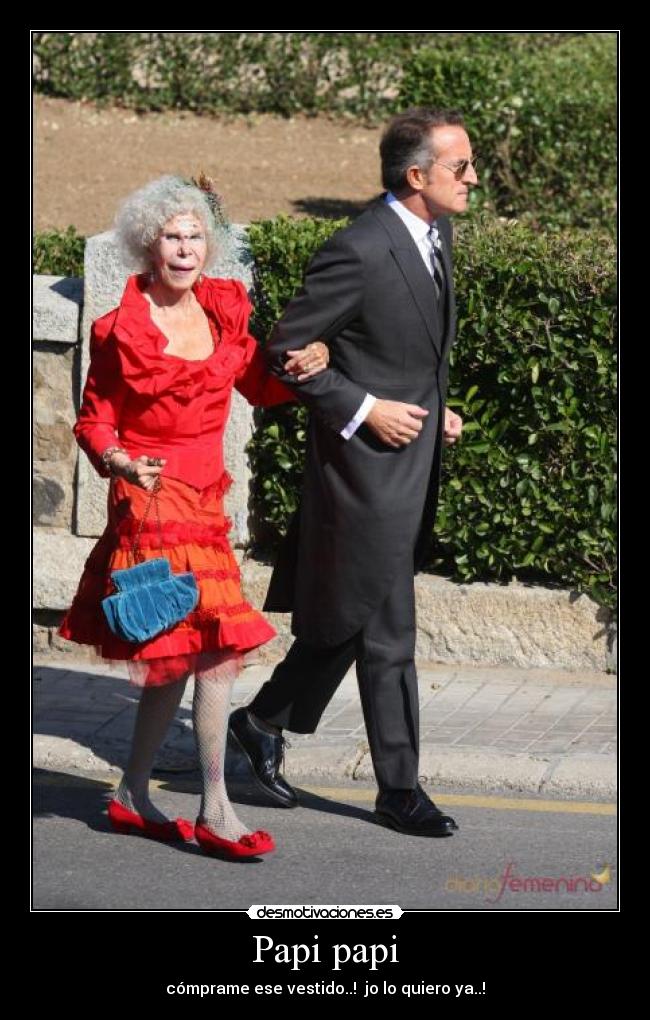 Papi papi - cómprame ese vestido..! jo lo quiero ya..!