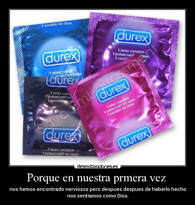 Porque en nuestra prmera vez -