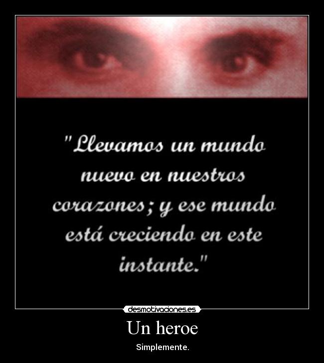 Un heroe - Simplemente.