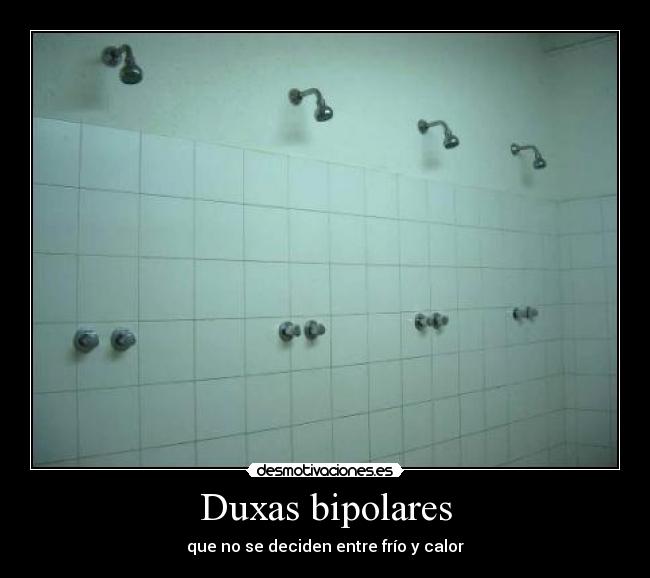 Duxas bipolares - que no se deciden entre frío y calor