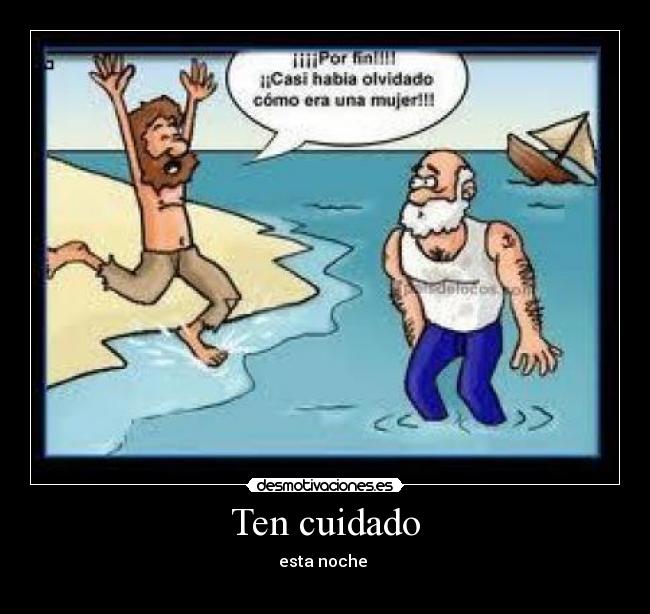 Ten cuidado - 