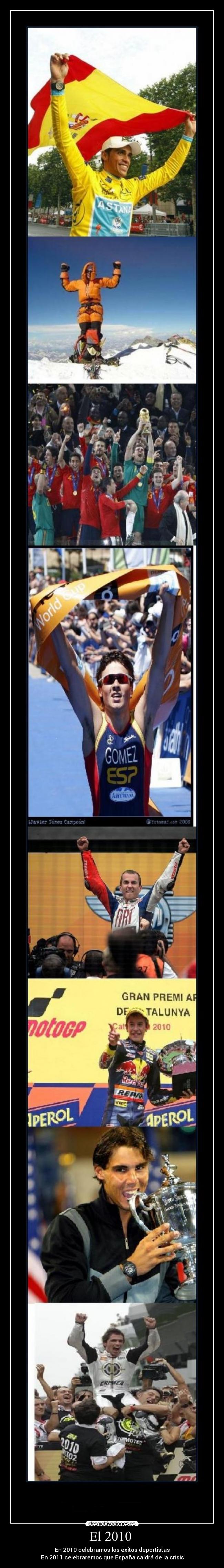 El 2010 - En 2010 celebramos los éxitos deportistas
En 2011 celebraremos que España saldrá de la crisis