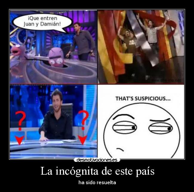 La incógnita de este país - ha sido resuelta