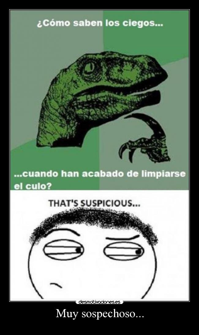 Muy sospechoso... -